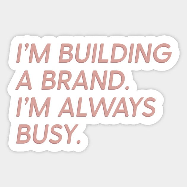 Girlboss Quote Building A Brand Busy Sticker by Asilynn